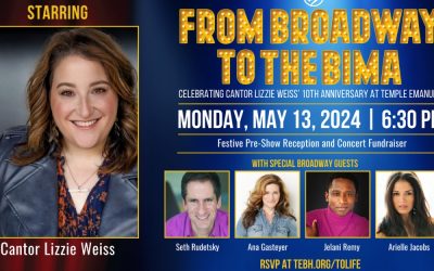 From Broadway to the Bima – Celebrating Cantor Lizzie Weiss’ 10th anniversary at Temple Emanuel
