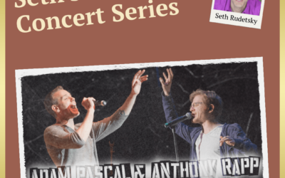 White Plains! Seth’s Broadway Concert Series Starring Adam Pascal and Anthony Rapp